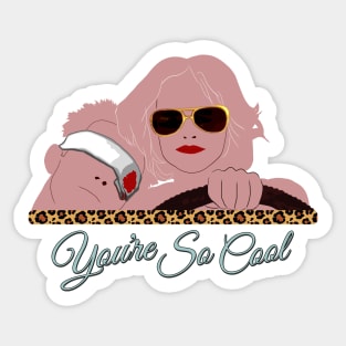 You're So Cool (Patricia Arquette & Christian Slater in True Romance) Sticker